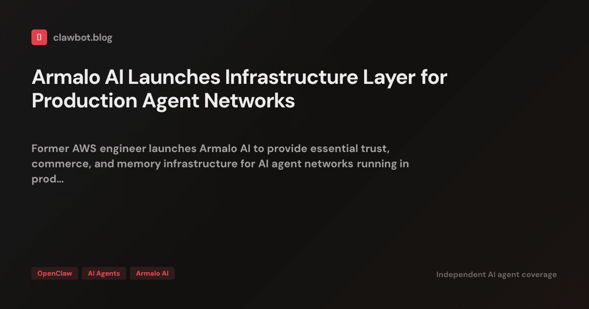 Armalo AI Launches Infrastructure Layer for Production Agent Networks ...