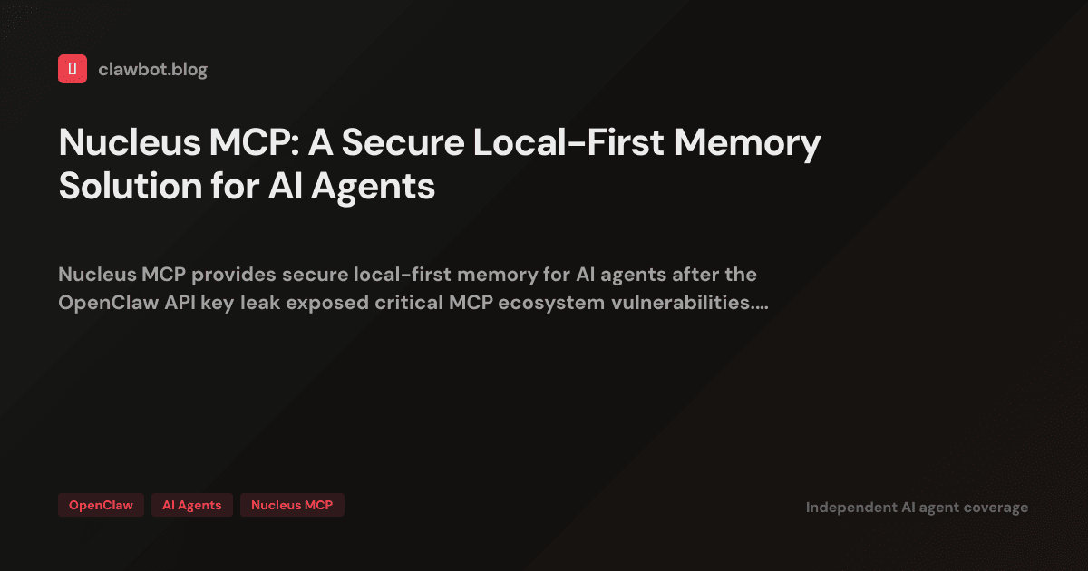 Nucleus MCP: A Secure Local-First Memory Solution for AI Agents ...