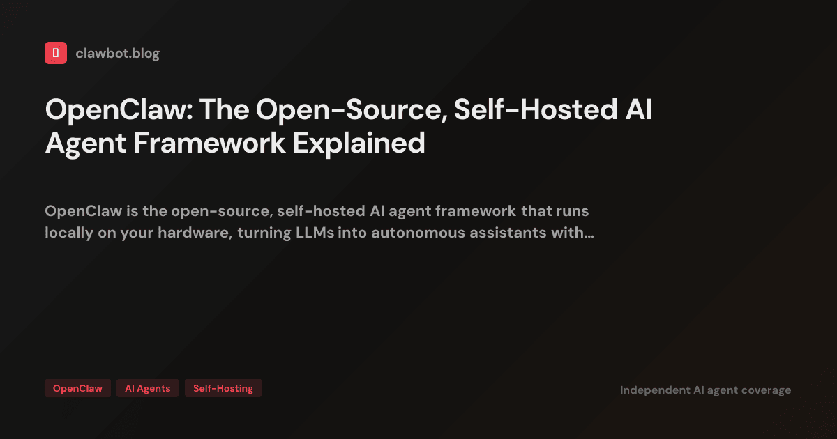 OpenClaw: The Open-Source, Self-Hosted AI Agent Framework Explained ...