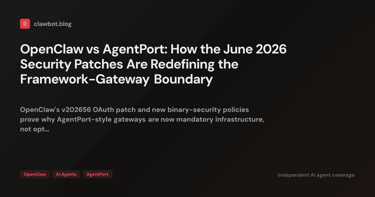 OpenClaw vs AgentPort: How the June 2026 Security Patches Are ...